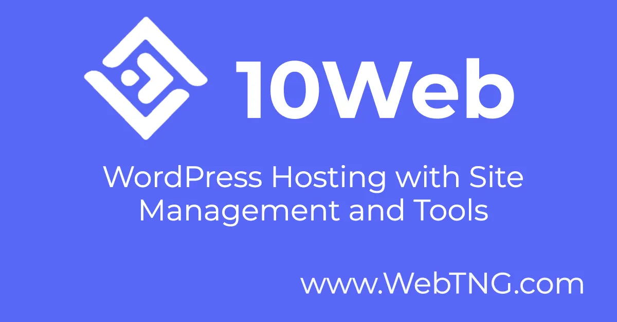 10Web - WordPress Hosting with Site Management and Tools - WebTNG