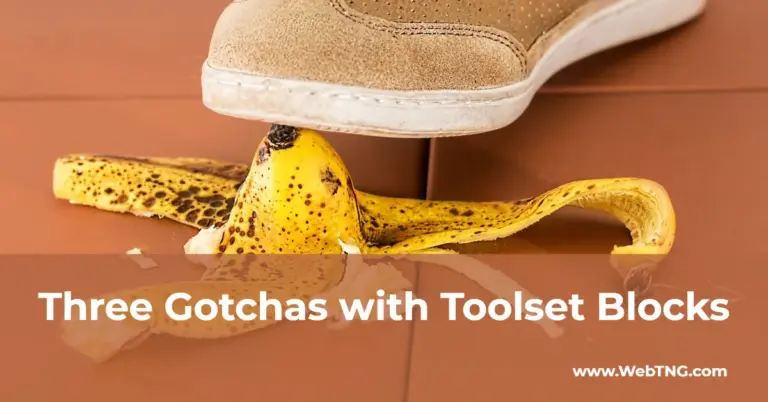 Toolset blocks gotchas