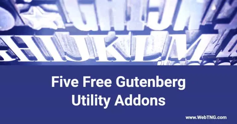 Five Free Gutenberg Utility Addons