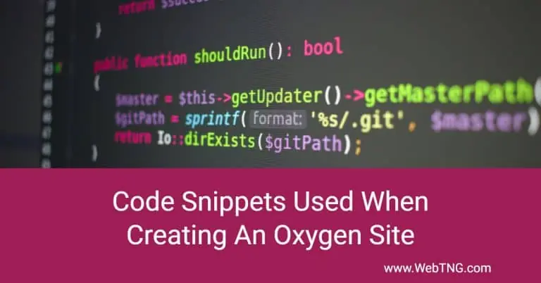 Code Snippets Used When Creating An Oxygen Site Feature