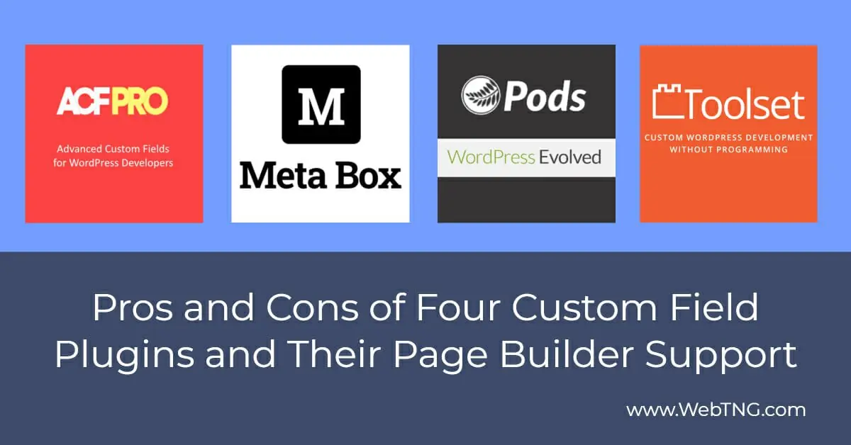 pros and cons of four custom field plugins and their page builder support