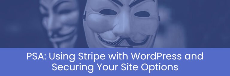 psa using stripe with wordpress and securing your site options