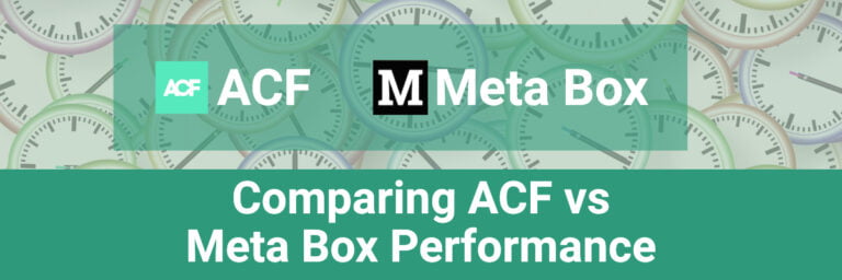 comparing acf and meta box performance