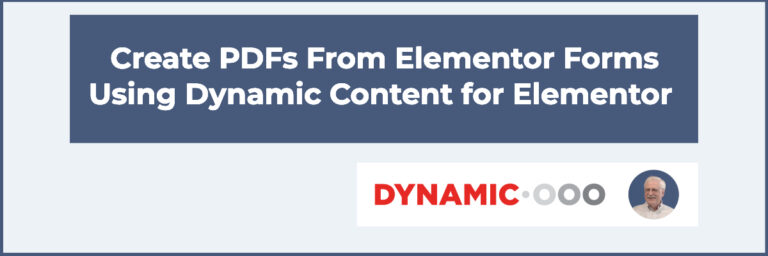Create PDFs From Elementor Forms Using Dynamic Content for Elementor