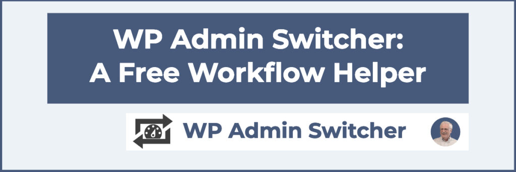 wp admin switcher a free workflow helper