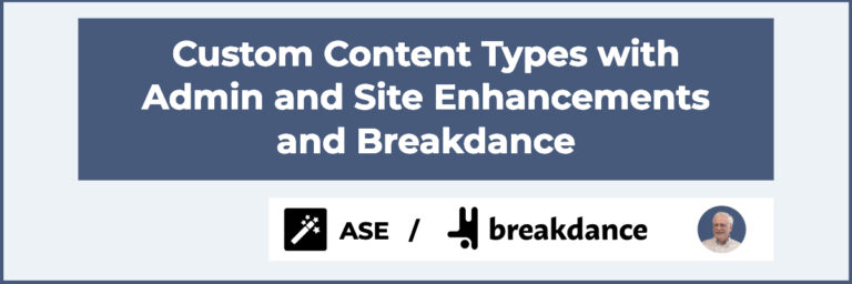 Custom Content Types with Admin and Site Enhancements and Breakdance