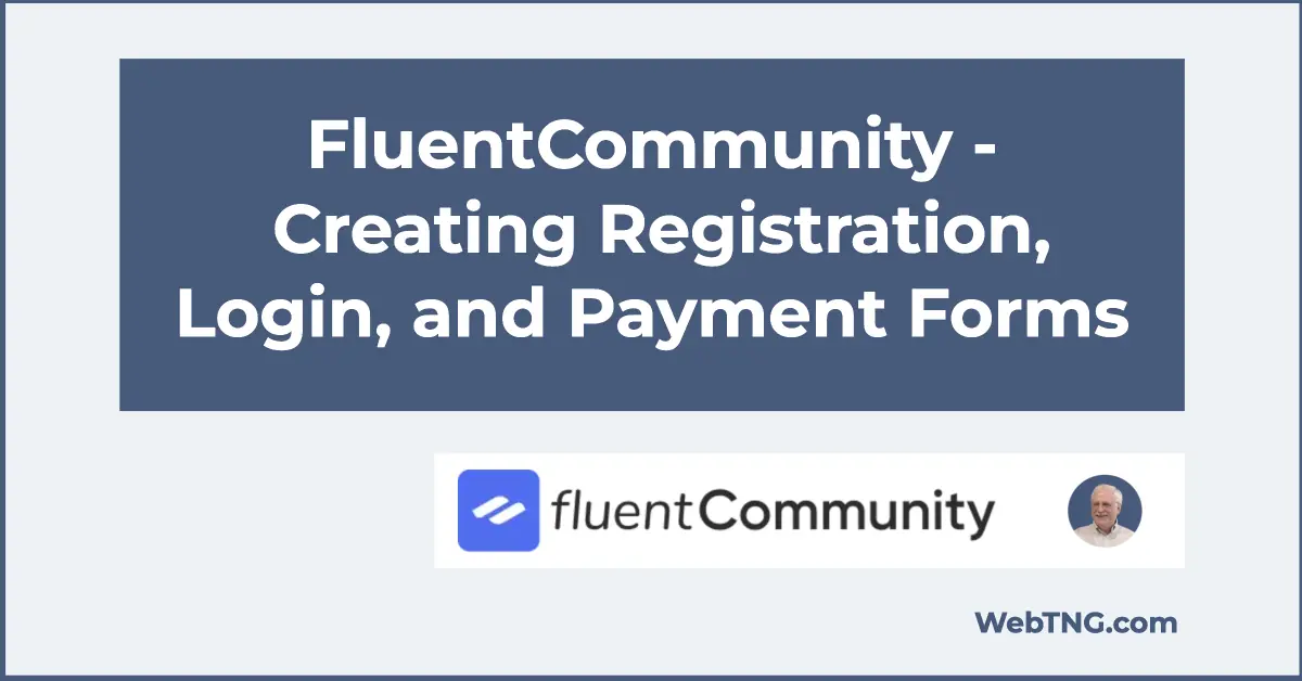 fluentcommunity creating registration login and payment forms